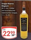 Aktuelle Spirituosen Angebote bei GLOBUS in Halle (Saale) Aktuelles Grappa Riserva Magnum Angebot bei GLOBUS in Halle (Saale) ab 22,99 €