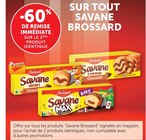 Super U Clermont-Ferrand - Promo -60% de remise immédiate sur le 2ème produit identique sur tout SAVANE BROSSARD Promo -60% de remise immédiate sur le 2ème produit identique sur tout SAVANE BROSSARD à dans le catalogue Super U à Clermont-Ferrand