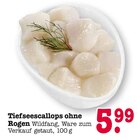 Tiefseescallops ohne Rogen bei E center im Mannheim Prospekt für 5,99 €