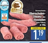 Aktuelles Oberschalen-Steaks oder -Rouladen Angebot bei E center in Regensburg ab 1,19 €