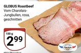 Aktuelle Rindfleisch Angebote bei GLOBUS in Braunschweig Aktuelles Roastbeef Angebot bei GLOBUS in Braunschweig ab 2,99 €