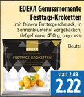 Genussmomente Festtags-Kroketten im Angebot bei EDEKA in Gießen Genussmomente Festtags-Kroketten Angebote von EDEKA bei EDEKA Gießen für 2,22 €