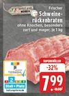 Aktuelles Frischer Schweinerückenbraten Angebot bei EDEKA in Hamm ab 7,99 €