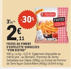 Frites au piment d'espelette surgelées - Pom Bistro en promo chez E.Leclerc Saint-Dizier à 2,11 €