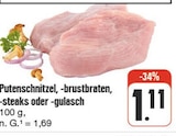 Putenschnitzel, -brustbraten, -steaks oder -gulasch im nah und gut Prospekt Putenschnitzel, -brustbraten, -steaks oder -gulasch von im aktuellen nah und gut Prospekt für 1,11 €