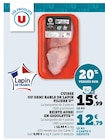 CUISSE OU DEMI RABLE DE LAPIN - FILIERE U - U Express à Avignon CUISSE OU DEMI RABLE DE LAPIN - FILIERE U en promo chez U Express Avignon à 12,79 €