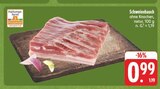 Schweinebauch im Angebot bei EDEKA in Plauen Schweinebauch Angebote bei EDEKA Plauen für 0,99 €