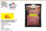 Promo Maxi plateau raclette à 6,95 € dans le catalogue Intermarché à Sauviat-sur-Vige