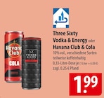 Aktuelle Havana Club Angebote bei famila Nordost in Stralsund Aktuelles Three Sixty Vodka & Energy oder Havana Club & Cola Angebot bei famila Nordost in Stralsund ab 1,99 €