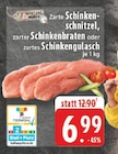 Zarte Schinkenschnitzel bei EDEKA im Prospekt "" für 6,99 €
