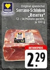 Original spanischer Serrano-Schinken Reserva Angebote von EDEKA bei E center Herne für 2,29 €