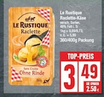 Raclette-Käse von Le Rustique im aktuellen EDEKA Prospekt