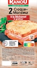 2 Croque-Monsieur à la Béchamel - MONIQUE RANOU en promo à 1,43 € chez Intermarché Super 2 Croque-Monsieur à la Béchamel - MONIQUE RANOU dans le catalogue Intermarché Super