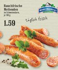 Aktuelle Hackfleisch Angebote bei EDEKA in Bergisch Gladbach Aktuelles Rauchfrische Mettenden Angebot bei EDEKA in Bergisch Gladbach ab 1,59 €