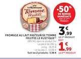 Promo Fromage au lait pasteurisé Tomme fruitée à 1,99 € dans le catalogue Hyper U à Saint-Avé