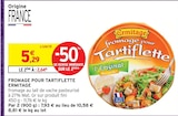 Fromage pour Tartiflette - ERMITAGE en promo chez Intermarché Hyper Fromage pour Tartiflette - ERMITAGE dans le catalogue Intermarché Hyper
