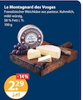 Le Montagnard des Vosges bei V-Markt im Peiting Prospekt für 2,29 €