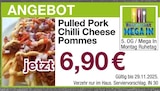 Pulled Pork Chilli Cheese Pommes von  im aktuellen Möbel Inhofer Prospekt für 6,90 €