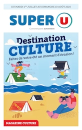 Catalogue Super U à Cessieu, avec 20 pages Prospectus Super U à Cessieu: "Destination CULTURE : Faites de votre été un moment d'évasion !", 20} pages, 01/07/2025 - 13/07/2025