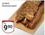 Aktuelle Braten Angebote bei GLOBUS in Erfurt Aktuelles Mutzbratenspieß Angebot bei GLOBUS in Erfurt ab 9,90 €