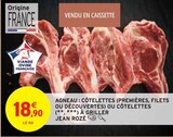 Agneau : côtelettes (premières, filets ou découvertes) ou côtelettes (, ) à griller - Jean Rozé dans le catalogue Intermarché