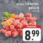 EDEKA Bad Marienberg - Schweinegulasch Angebot im Prospekt Schweinegulasch bei EDEKA im Bad Marienberg Prospekt für 8,99 €