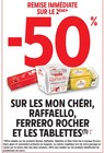 -50% remise immédiate sur le 2ème produit sur les mon chéri, raffaello, ferrero rocher et les tablettes. à Intermarché Super dans Villers-sur-le-Roule