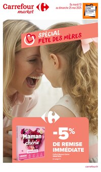 Prospectus Carrefour Market à La Chaussée-Saint-Victor, "SPÉCIAL FÊTE DES MÈRES", 17 pages de promos valables du 13/05/2025 au 25/05/2025