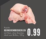 Aktuelles Frische Hähnchenoberkeulen Angebot bei E center in Essen ab 0,99 €