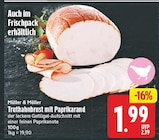 Truthahnbrust mit Paprikarand von Müller & Müller für 1,99 € bei E center im Angebot Truthahnbrust mit Paprikarand von Müller & Müller im aktuellen E center Prospekt