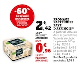 Fromage Pasteurisé Pavé d'Affinois à 0,96 € dans le catalogue U Express