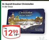 Dresdner Christstollen im Angebot bei GLOBUS in Braunschweig Dresdner Christstollen Angebote von Dr. Quendt bei GLOBUS Braunschweig für 12,99 €