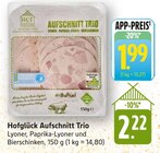 Aufschnitt Trio im Angebot bei E center in Göppingen Aufschnitt Trio Angebote von Hofglück bei E center Göppingen für 1,99 €