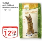 Aktiv-Vollkost Hundefutter im Angebot bei GLOBUS in Bad Homburg Aktiv-Vollkost Hundefutter Angebote von GLOBUS bei GLOBUS Bad Homburg für 12,99 €