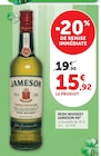 Irish Whiskey 40° - JAMESON en promo chez Super U Épinal à 15,92 €