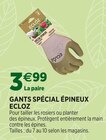 GANTS SPÉCIAL ÉPINEUX - ECLOZ en promo chez Jardineries du terroir Annemasse à 3,99 €