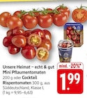 Mini Pflaumentomaten im Angebot bei E center in Darmstadt Mini Pflaumentomaten Angebote von Unsere Heimat – echt & gut bei E center Darmstadt für 1,99 €