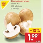 Champignon braun Angebote von Markttag bei Netto Marken-Discount Kiel für 1,99 €