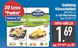 Käsescheiben von Goldsteig im aktuellen EDEKA Prospekt für 1,69 €