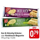 Kräuter-Baguette im Angebot bei EDEKA in Göppingen Kräuter-Baguette Angebote von Gut & Günstig bei EDEKA Göppingen für 0,79 €