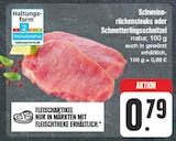 Aktuelles Schweinerückensteaks oder Schmetterlingsschnitzel Angebot bei EDEKA in Nürnberg ab 0,79 €