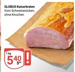 Kaiserbraten im Angebot bei GLOBUS in Hanau Kaiserbraten Angebote von GLOBUS bei GLOBUS Hanau für 5,40 €