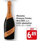 Prosecco Treviso Brut DOC auch 0,0% alkoholfrei Angebote von Mionetto bei EDEKA Homburg für 6,49 €