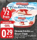 FrüchteTraum oder Dessert Traum bei EDEKA im Höhn Prospekt für 0,29 €