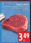 Aktuelles Thunfischfilet Angebot bei EDEKA in Mönchengladbach ab 3,49 €