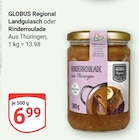 Landgulasch oder Rinderroulade von GLOBUS für 6,99 € bei GLOBUS im Angebot Landgulasch oder Rinderroulade von GLOBUS im aktuellen GLOBUS Prospekt