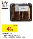 Tiramisu x2 - L'ITALIE DES DESSERTS - Intermarché à Dijon Tiramisu x2 - L'ITALIE DES DESSERTS en promo chez Intermarché Dijon à 4,70 €