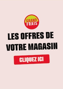 Catalogue Grand Frais de la semaine 43, "LES OFFRES DE VOTRE MAGASIN", page 1, 20/10/2025 - 25/10/2025 Prospectus Grand Frais en cours, "LES OFFRES DE VOTRE MAGASIN", page 1 sur 1