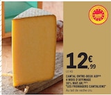 Cantal entre-deux AОP 4 mois d'affinage 30% mat.Gr. - LES FROMAGERS CANTALIENS dans le catalogue E.Leclerc