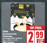 Käsefondue von EDEKA Genussmomente im aktuellen EDEKA Prospekt